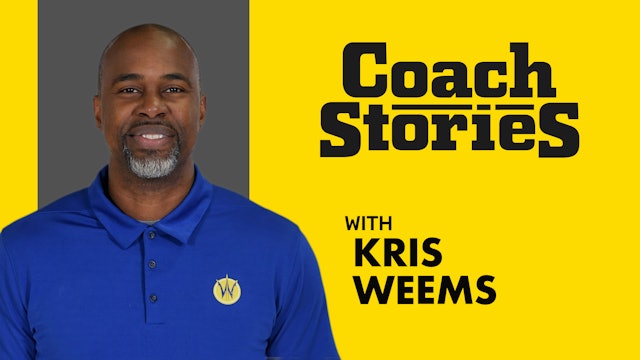 KRIS WEEMS's Coach Story