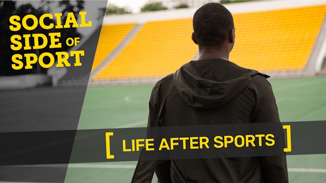 SOCIALIZATION IN SPORT | Life after Sports