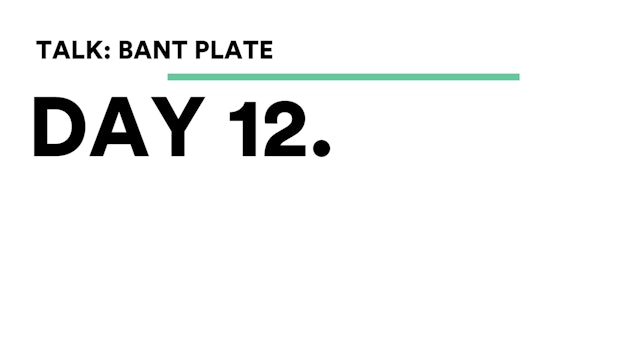 Day 12 - Talk: BANT Plate
