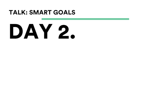 Day 2 - Talk: SMART Goals