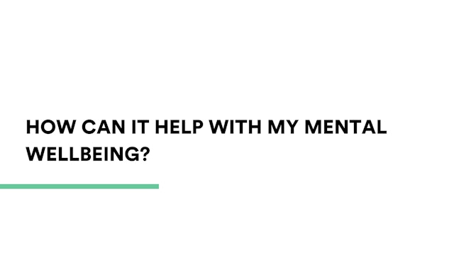 How can it help me with my mental wellbeing?