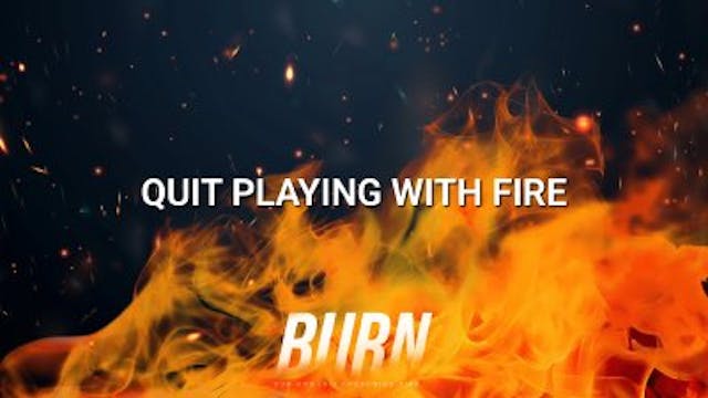 Quit Playing with Fire • June 1, 2025...