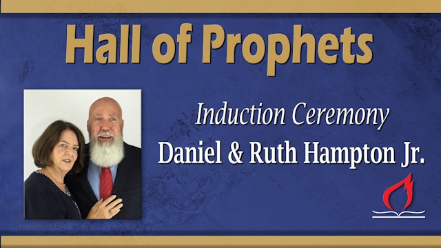Hall of Prophets Induction - Daniel & Ruth Hampton Jr.