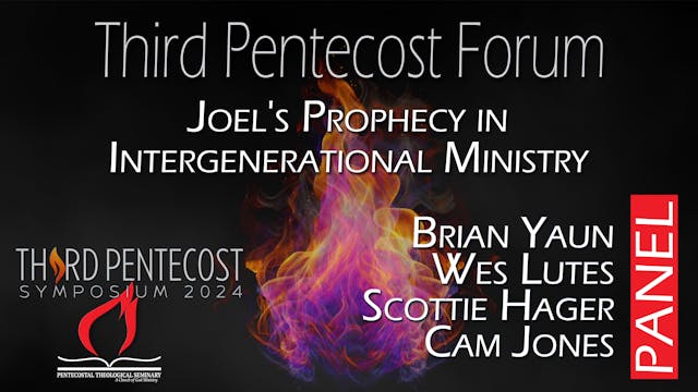 Third Pentecost Forum: Joels Prophecy...