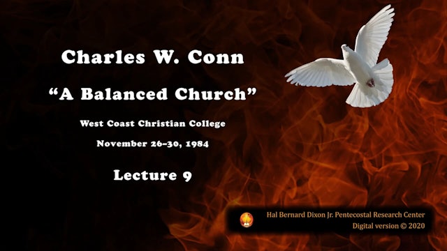 Charles W. Conn on “A Balanced Church”—Lecture 9