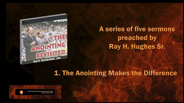 Ray H. Hughes - The Anointing Makes the Difference