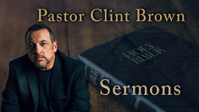 Clint Brown Sermons