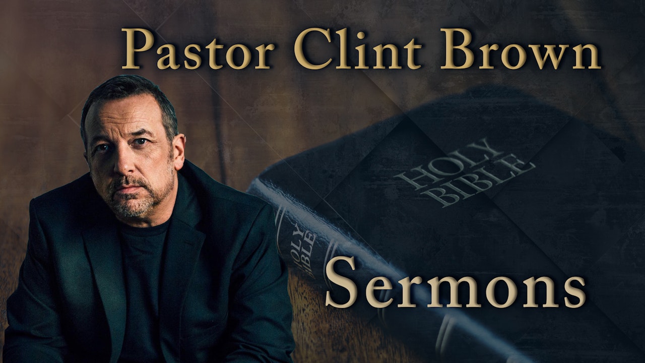 Clint Brown Sermons