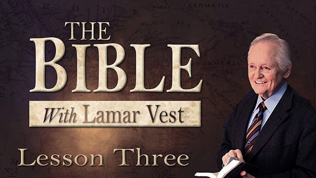 The Bible with Lamar Vest - Lesson Three
