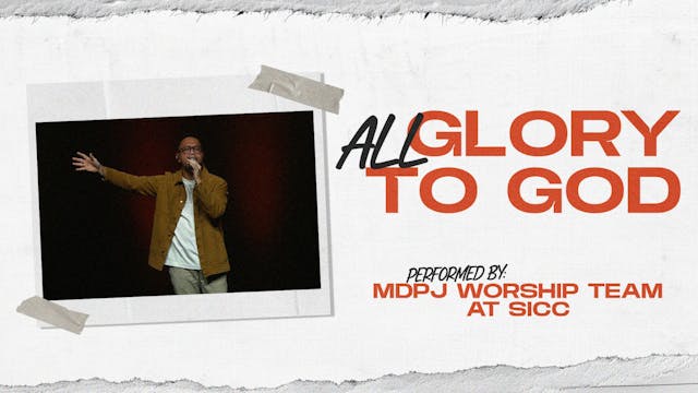 ALL GLORY TO GOD