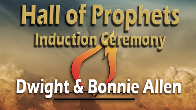 Dwight and Bonnie Allen - Hall of Prophets Induction