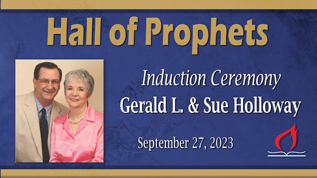 Hall of Prophets - Gerald L. and Sue Holloway