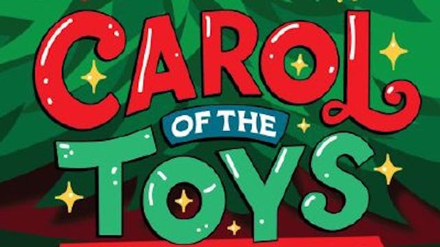 The Carol of the Toys • December 7, 2025