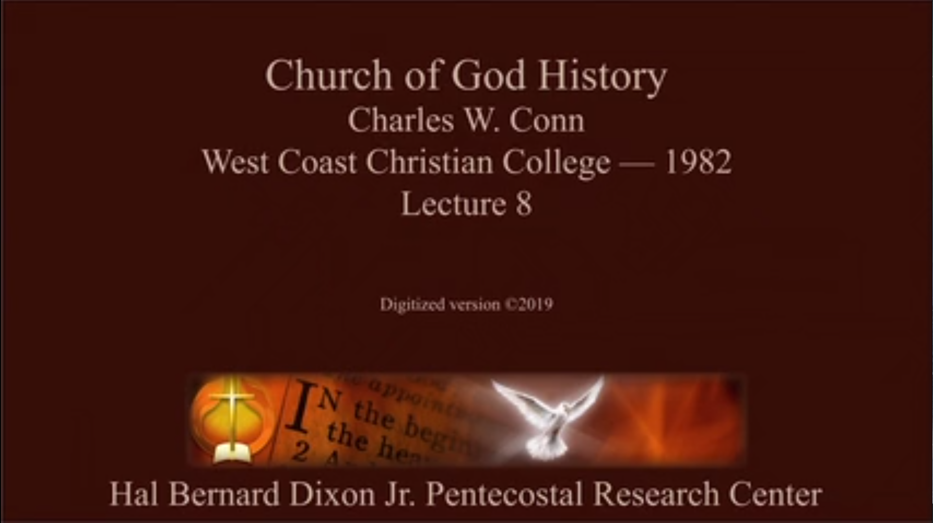 Charles W. Conn on Church of God History - Lecture 8