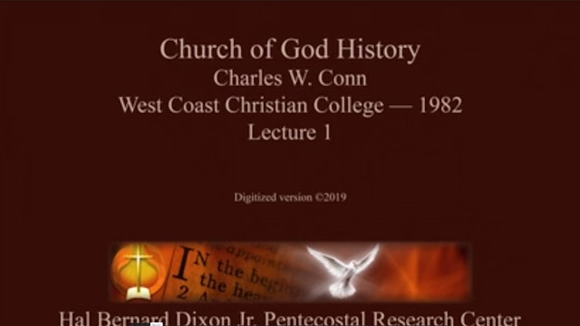 Charles W. Conn on Church of God History — Lecture 1
