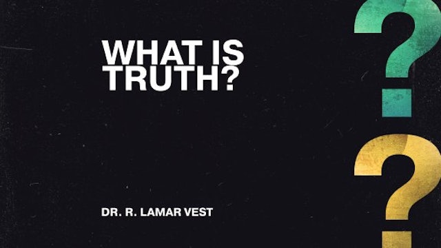 What is Truth - July 2, 2023