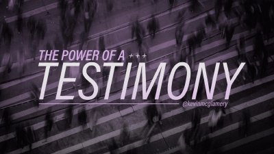 The Power of a Testimony • November 30, 2025 • Kevin McGlamery