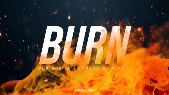 Our God is a Consuming Fire • June 25, 2025