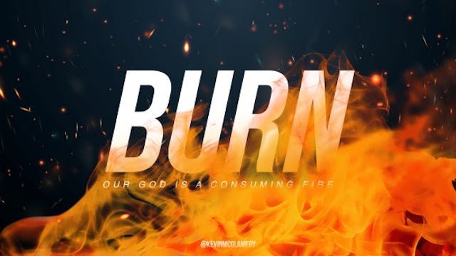 Our God is a Consuming Fire • June 25...