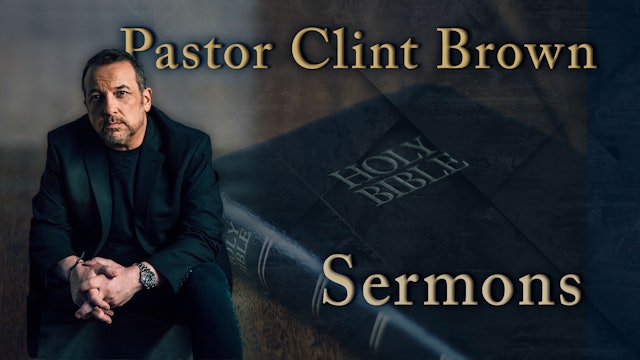 Clint Brown Sermons