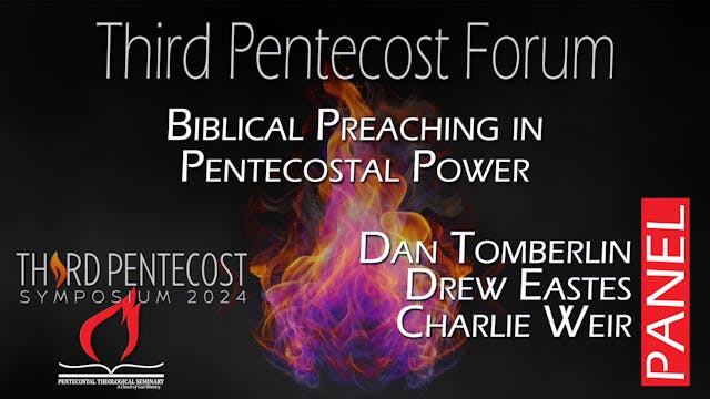 Third Pentecost Forum: Biblical Preac...