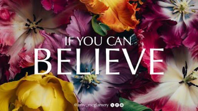 If You Can Believe • May 11, 2025 • A...