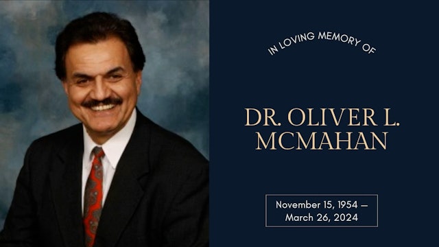 March 30, 2024 Dr. Oliver McMahan Celebration of Life