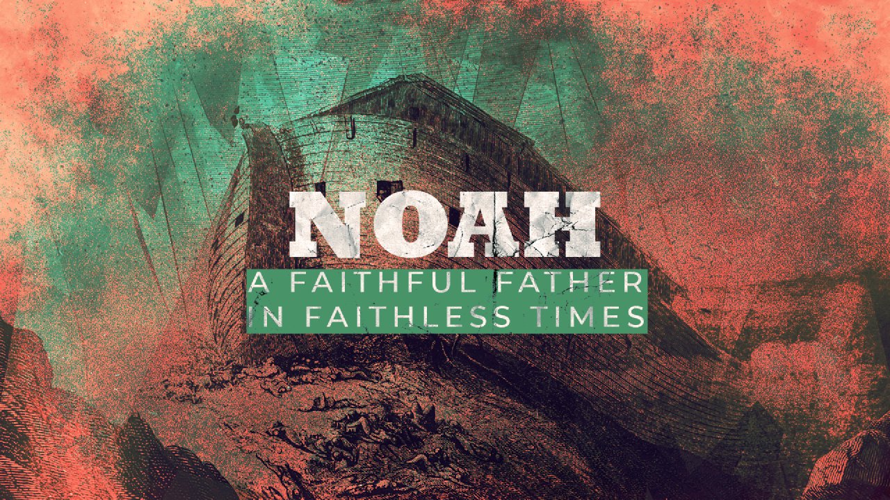 Noah A Faithful Father in Faithless Times - D. Mark Williams - June 16, 2024