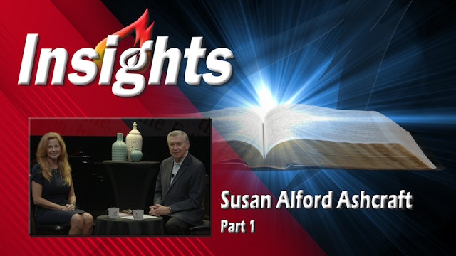 Insights with Susan Ashcraft: Part 1
