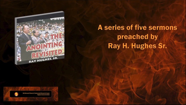 Ray H. Hughes - The Anointing Revisited