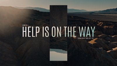 Help is on the Way • December 1, 2024 • Bishop Dennis Page