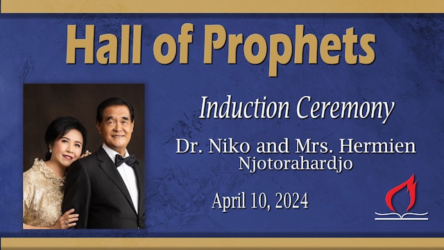 PTS Hall of Prophets Induction ~ Dr. Niko Njotorahardjo - April 10, 2024