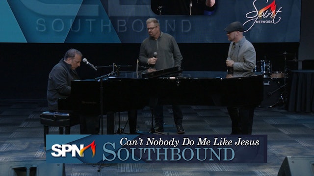 Southbound - Can't Nobody Do Me Like Jesus