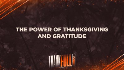 The Power of Thanksgiving and Gratitude • November 17, 2024 • Kevin McGlamery