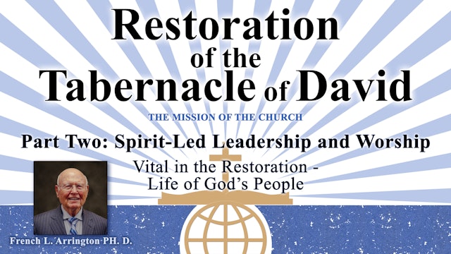 Restoration of the Tabernacle of David: Part Two