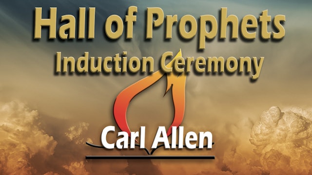 Carl Allen -  Hall of Prophets Induction