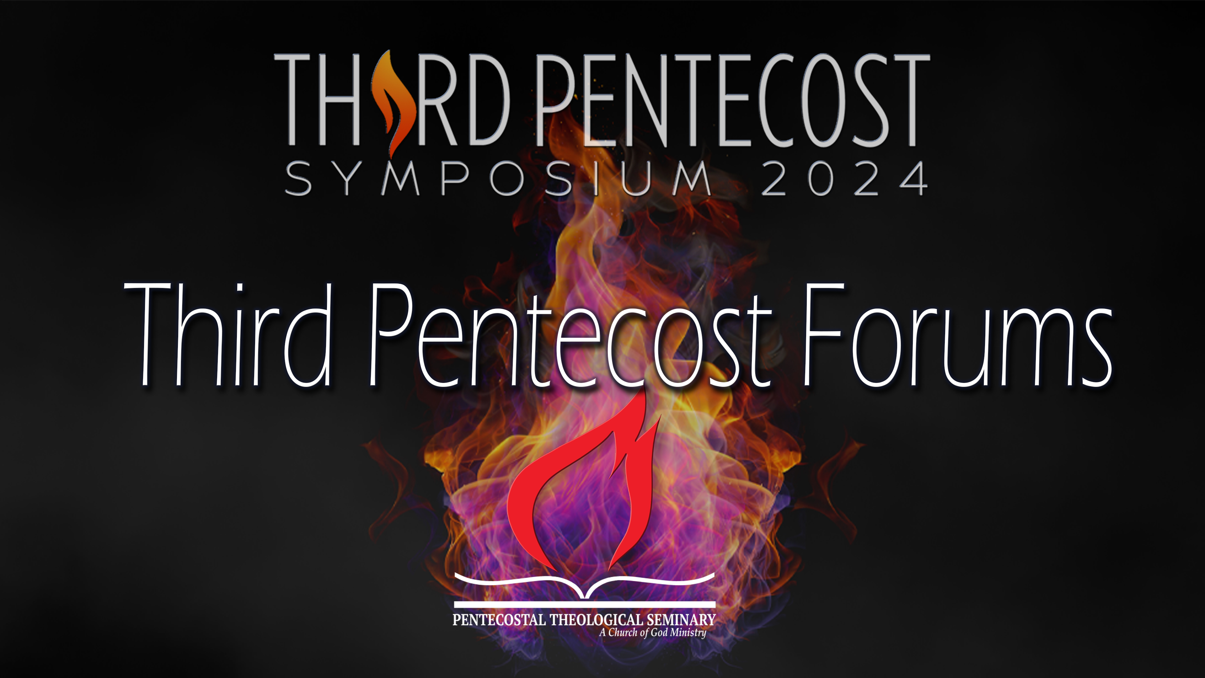 Third Pentecost Symposium Forums