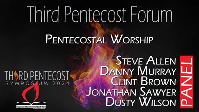 Third Pentecost Forum: Pentrecostal W...