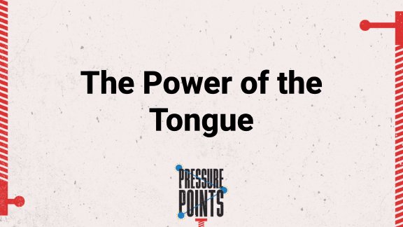 The Power of the Tongue • March 16, 2025 • Kevin McGlamery