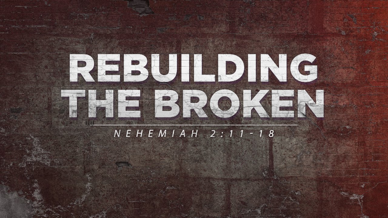 Rebuilding the Broken  • March 17, 2024