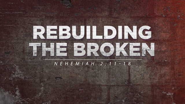 Rebuilding the Broken  • March 17, 2024
