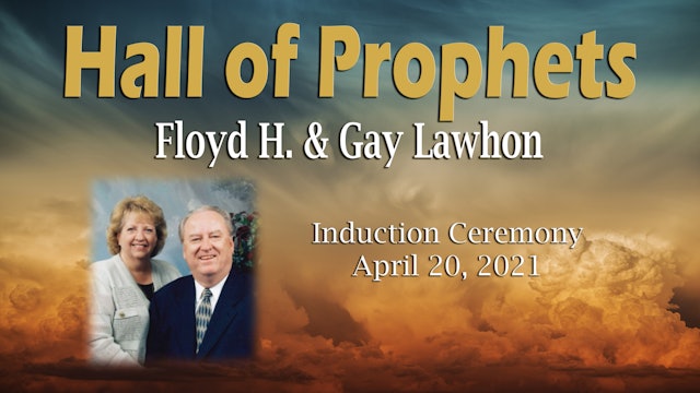 Floyd H. and Gay Lawhon - Hall of Prophets Induction