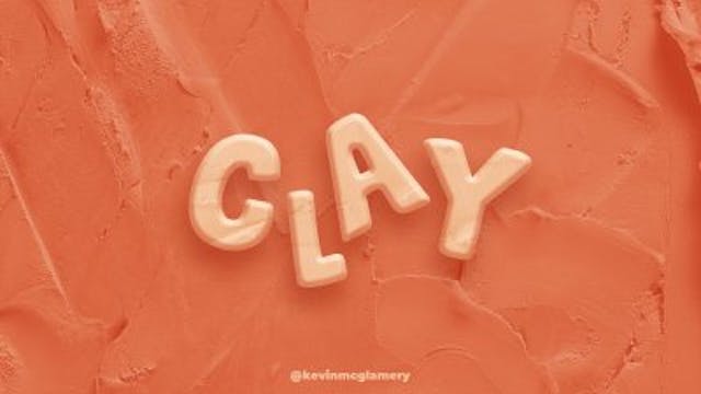Clay • August 10, 2025 • Kevin McGlamery