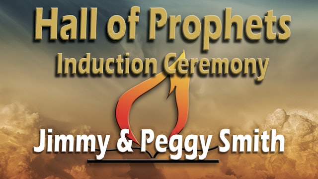 Jimmy D. and Peggy Smith - Hall of Prophets Induction