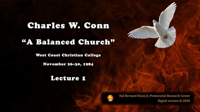 Charles W. Conn on “A Balanced Church”—Lecture 1