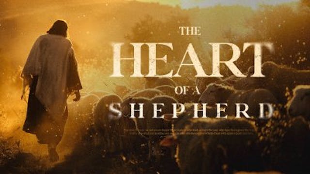 The Heart of a Shepherd • September 7...
