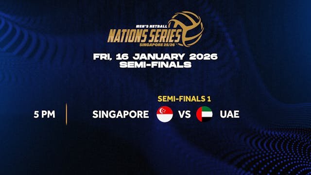 16 January 2026 | Nations Series SG 25/26 SF - Singapore vs UAE (REPLAY)