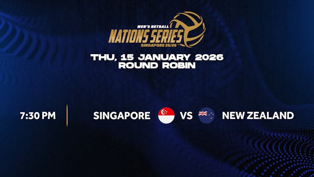 15 January 2026 | Nations Series SG 25/26 - Singapore vs New Zealand (REPLAY)