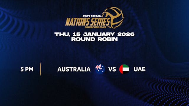 15 January 2026 | Nations Series SG 25/26 - Australia vs UAE (REPLAY)