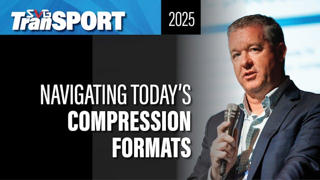 Navigating Today’s Compression Format...